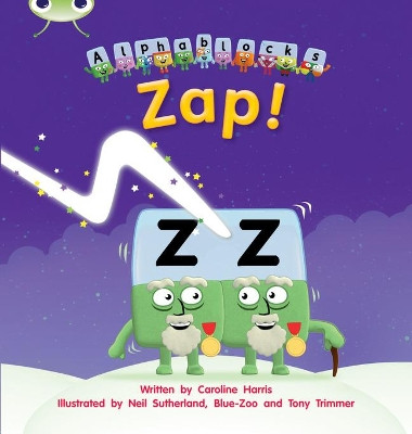 Bug Club Phonics - Phase 3 Unit 7: Alphablocks Zap! by Caroline Harris 9781408279571