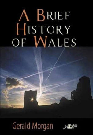 Brief History of Wales, A by Gerald Morgan 9781847710185