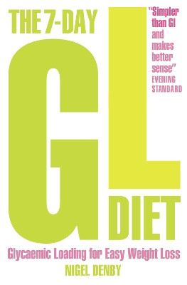 The 7-Day GL Diet: Glycaemic Loading for Easy Weight Loss by Nigel Denby 9780007222155