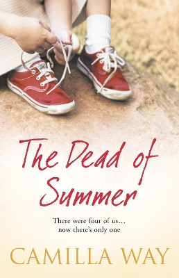 The Dead of Summer by Camilla Way 9780007241729
