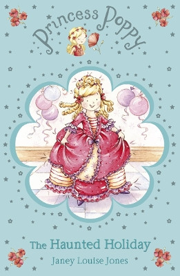 Princess Poppy: The Haunted Holiday by Janey Louise Jones 9780552555975