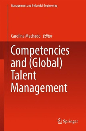 Competencies and (Global) Talent Management by Carolina Machado 9783319533988