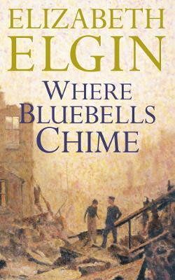 Where Bluebells Chime by Elizabeth Elgin 9780006496229