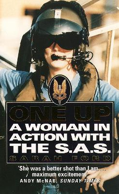 One Up: A Woman in Action with the SAS by Sarah Ford 9780006388371