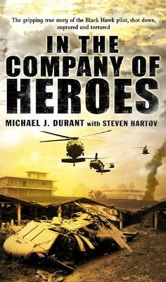 In The Company Of Heroes by Michael J Durant 9780552150941