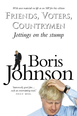 Friends, Voters, Countrymen by Boris Johnson 9780007119141