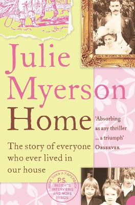 Home: The Story of Everyone Who Ever Lived in Our House by Julie Myerson 9780007148233