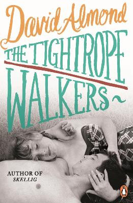 The Tightrope Walkers by David Almond 9780241003237