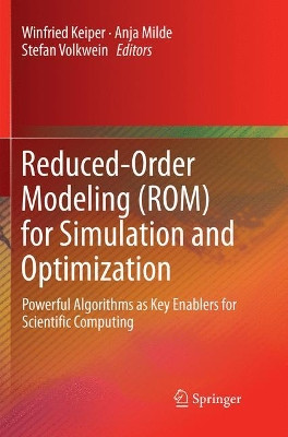 Reduced-Order Modeling (ROM) for Simulation and Optimization: Powerful Algorithms as Key Enablers for Scientific Computing by Winfried Keiper 9783030091996