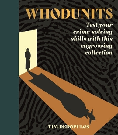 Whodunits: Test Your Crime Solving Skills with This Engrossing Collection by Tim Dedopulos 9781398836723