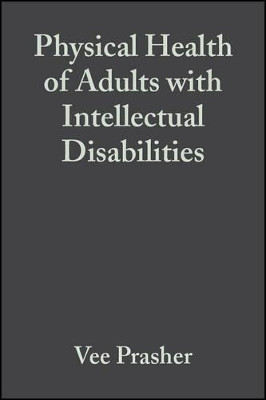 Physical Health of Adults with Intellectual Disabilities by Vee Prasher 9781405102193