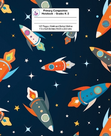 Primary Composition Notebook: Space Rockets and Stars | Grades K-2 Kindergarten Writing Journal, Kids Writing Journal by Young Dreamers Press 9781989387573