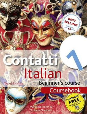 Contatti 1 Italian Beginner's Course 3rd Edition: Coursebook by Mariolina Freeth