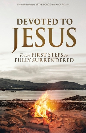 Devoted to Jesus: From First Steps to Fully Surrendered by Stephen Kendrick 9798384500728