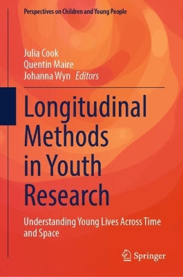 Longitudinal Methods in Youth Research: Understanding Young Lives Across Time and Space by Julia Cook 9789819723317