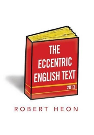 The Eccentric English Text by Robert Heon 9781493114092