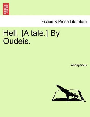 Hell. [A Tale.] by Oudeis. by Anonymous 9781241174620
