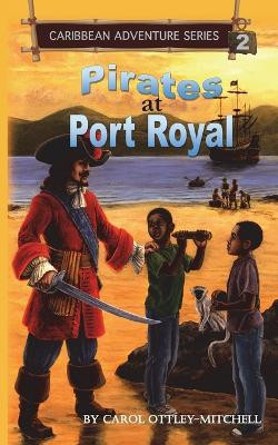 Pirates at Port Royal by Carol Ottley-Mitchell 9780990865902