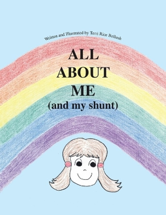 All About Me (and My Shunt) by Terri Rice Bellush 9781412005968