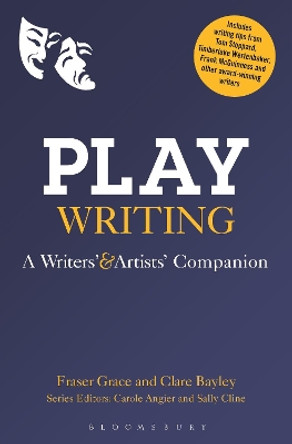 Playwriting: A Writers' and Artists' Companion by Fraser Grace 9781472529329