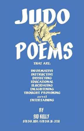 Judo Poems by Sid Kelly 9781425144296