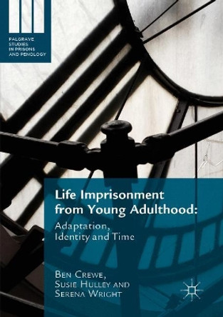 Life Imprisonment from Young Adulthood: Adaptation, Identity and Time by Ben Crewe 9781349849932