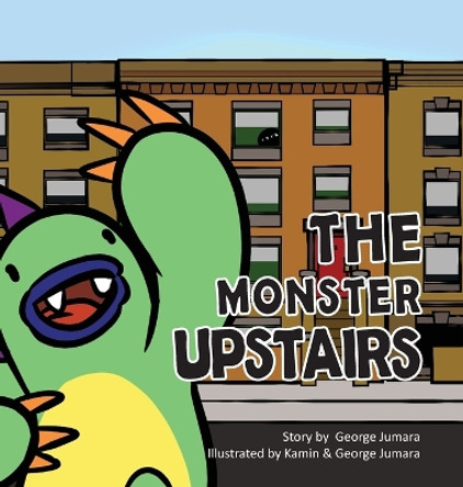 The Monster Upstairs by George Jumara 9781088086797