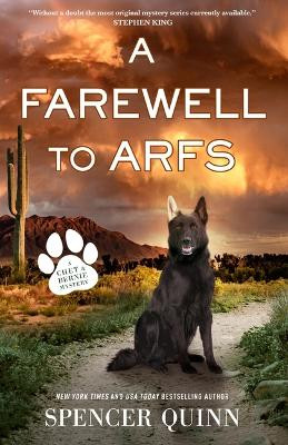 A Farewell to Arfs: A Chet & Bernie Mystery by Spencer Quinn 9781250331809
