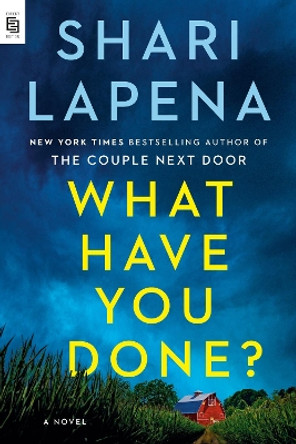What Have You Done?: A Novel by Shari Lapena 9780593833575