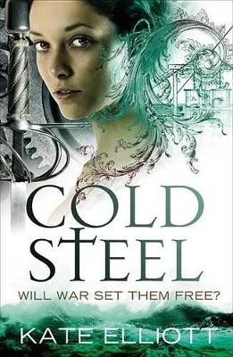 Cold Steel by Kate Elliott 9780316080903