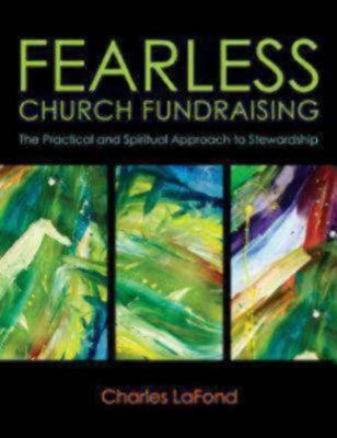Fearless Church Fundraising: The Practical and Spiritual Approach to Stewardship Charles LaFond 9780819228635