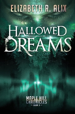 Hallowed Dreams by Elizabeth R Alix 9780998524375