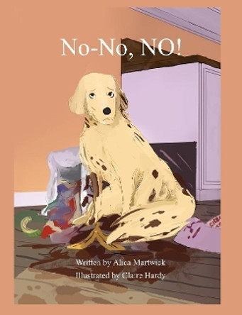No-No, NO! by Alica Martwick 9780359526918