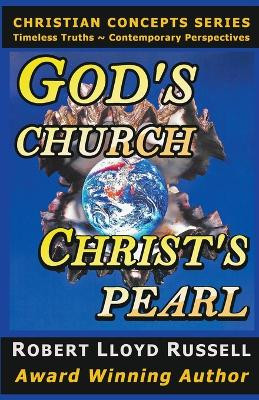 God's Church: Christ's Pearl by Robert Lloyd Russell 9781393348597