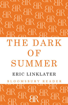 The Dark of Summer by Eric Linklater 9781448207572