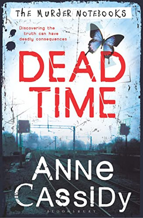 Dead Time: The Murder Notebooks by Anne Cassidy 9781408815502 [USED COPY]