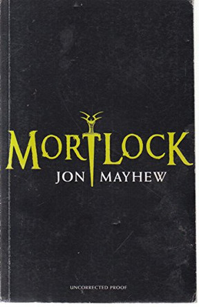 Mortlock by Jon Mayhew 9781408803929 [USED COPY]