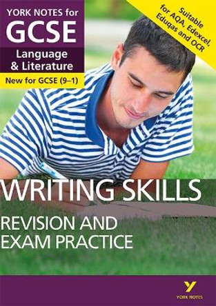 English Language and Literature Writing Skills Revision and Exam Practice: York Notes for GCSE (9-1) by Mike Gould 9781292186368 [USED COPY]