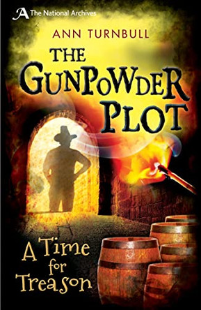 The Gunpowder Plot: A Time for Treason by Ann Turnbull 9781472908476 [USED COPY]