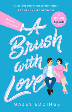 A Brush with Love: TikTok made me buy it! The sparkling new rom-com sensation you won't want to miss! by Mazey Eddings 9781472298683 [USED COPY]