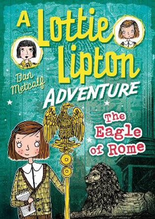 The Eagle of Rome A Lottie Lipton Adventure by Dan Metcalf 9781472927583 [USED COPY]