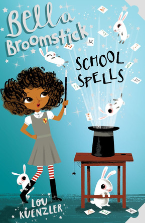 Bella Broomstick : School Spells by Lou Kuenzler 9781407157962 [USED COPY]