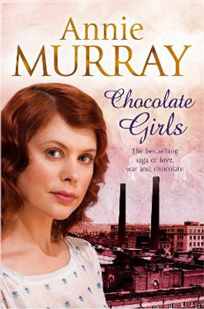 Chocolate Girls by Annie Murray 9781447206460 [USED COPY]