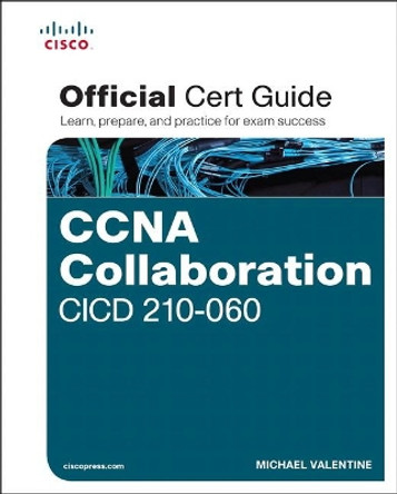 CCNA Collaboration CICD 210-060 Official Cert Guide by Michael Valentine 9781587144431 [USED COPY]