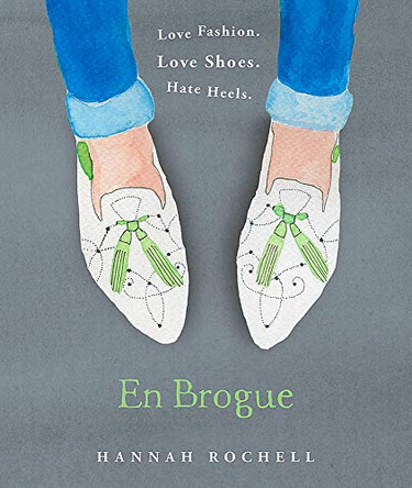 En Brogue: Love Fashion. Love Shoes. Hate Heels: A Girl's Guide to Flat Shoes and How to Wear them with Style. by Hannah Rochell 9781473606500 [USED COPY]