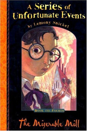 The Miserable Mill by Lemony Snicket 9781405208703 [USED COPY]