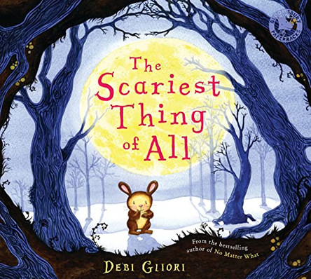 The Scariest Thing of All by Debi Gliori 9780747599708 [USED COPY]