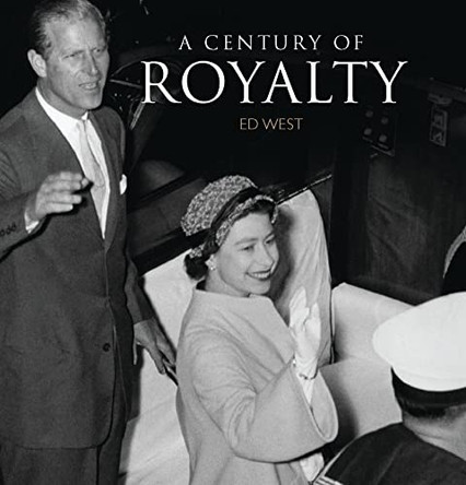 A Century of Royalty by Edward West 9780747812739 [USED COPY]