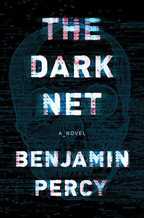 The Dark Net by Benjamin Percy 9781473652217 [USED COPY]