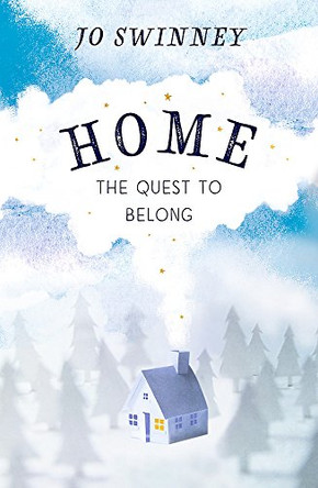 Home: the quest to belong by Jo Swinney 9781473648654 [USED COPY]